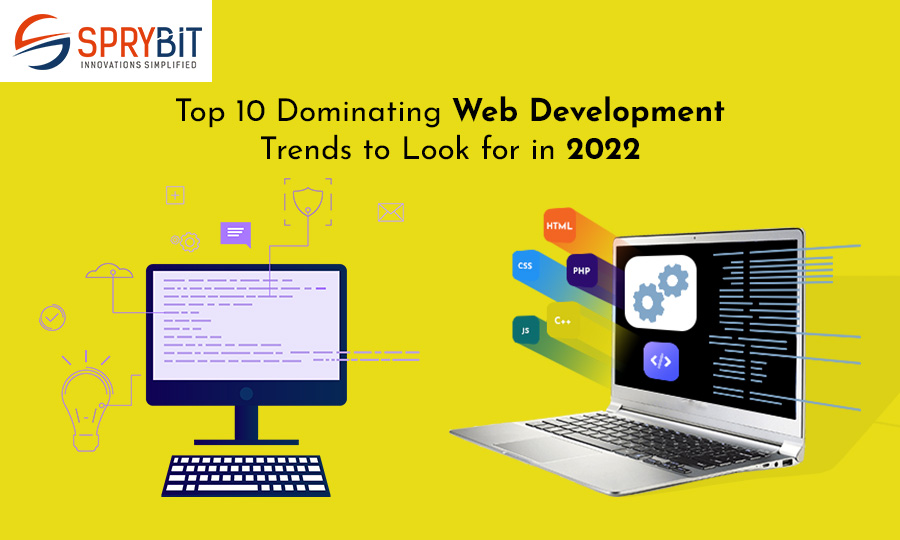 Top 10 dominating web development trends to look for in 2022