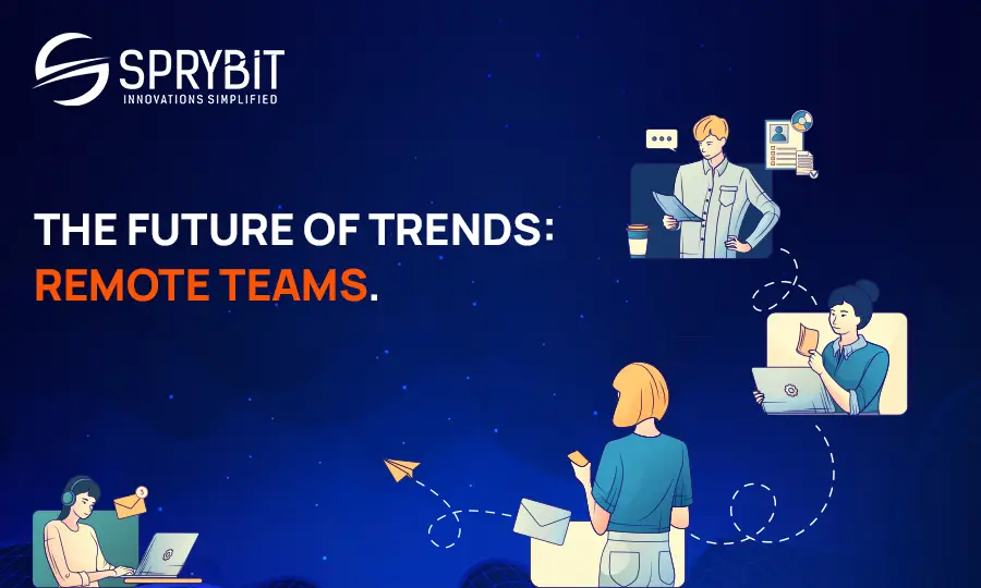 Why Remote Development Teams Are the Future of Tech